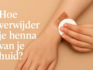 Hoe verwijder je Henna van je huid?