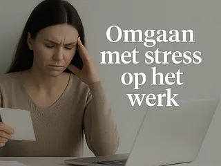 Omgaan met stress op het werk
