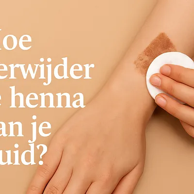 Hoe verwijder je Henna van je huid?