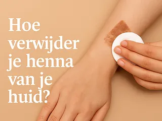 Hoe verwijder je Henna van je huid?