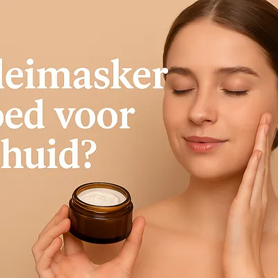 Kleimasker goed voor je huid