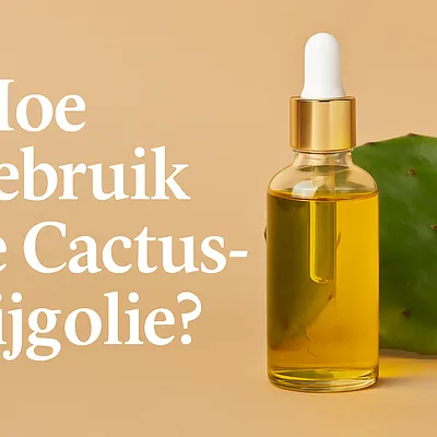 Hoe gebruik je Cactusvijgolie?